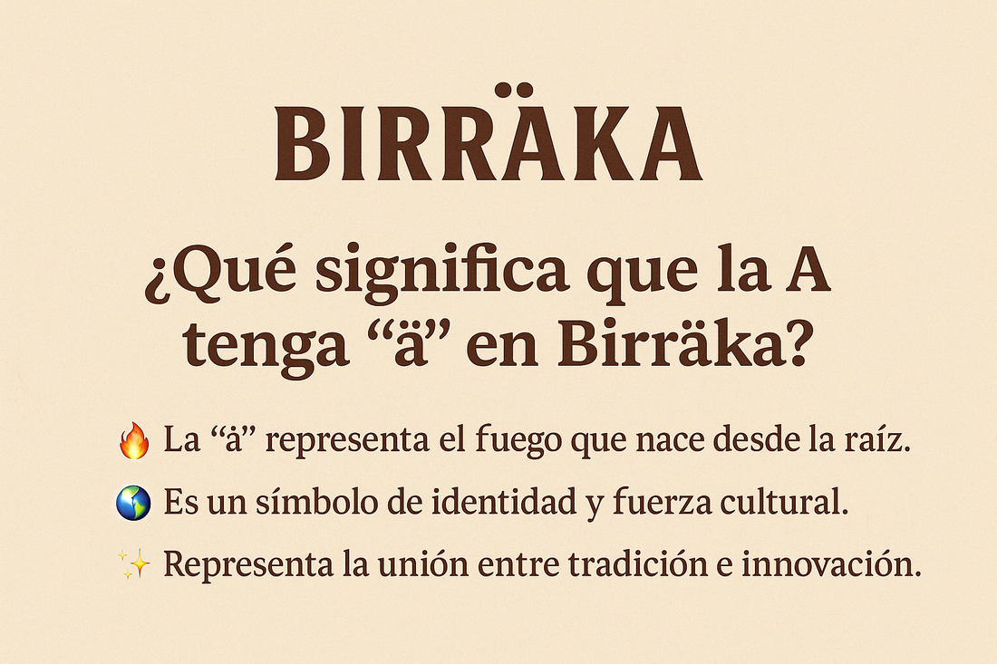 ¿Qué significa que la A tenga "ä" en Birräka?